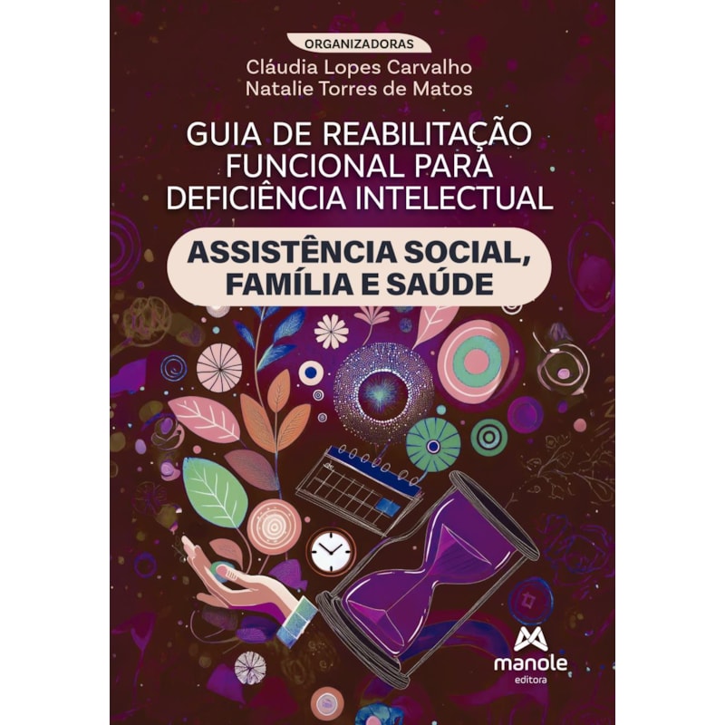GUIA DE REABILITAÇÃO FUNCIONAL PARA DEFICIÊNCIA INTELECTUAL: ASSISTÊNCIA SOCIAL, FAMÍLIA E SAÚDE