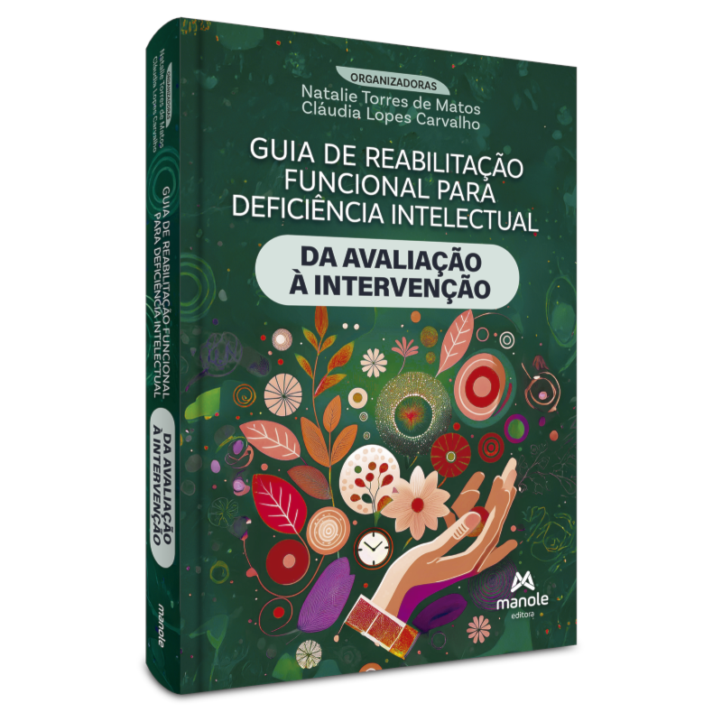 GUIA DE REABILITAÇÃO FUNCIONAL PARA DEFICIÊNCIA INTELECTUAL: DA AVALIAÇÃO À INTERVENÇÃO