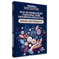 GUIA DE REABILITAÇÃO FUNCIONAL PARA DEFICIÊNCIA INTELECTUAL: ENVELHECIMENTO