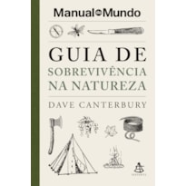 GUIA DE SOBREVIVÊNCIA NA NATUREZA (MANUAL DO MUNDO)