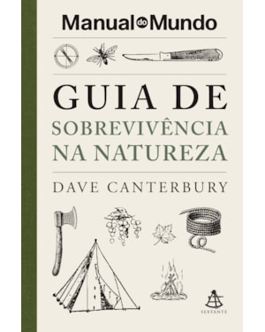 GUIA DE SOBREVIVÊNCIA NA NATUREZA (MANUAL DO MUNDO)