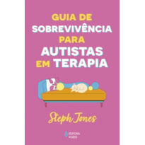 GUIA DE SOBREVIVÊNCIA PARA AUTISTAS EM TERAPIA