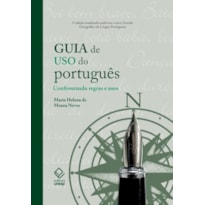 GUIA DE USO DO PORTUGUÊS - 2ª EDIÇÃO - CONFRONTANDO REGRAS E USOS