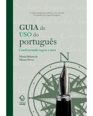 GUIA DE USO DO PORTUGUÊS - 2ª EDIÇÃO: CONFRONTANDO REGRAS E USOS