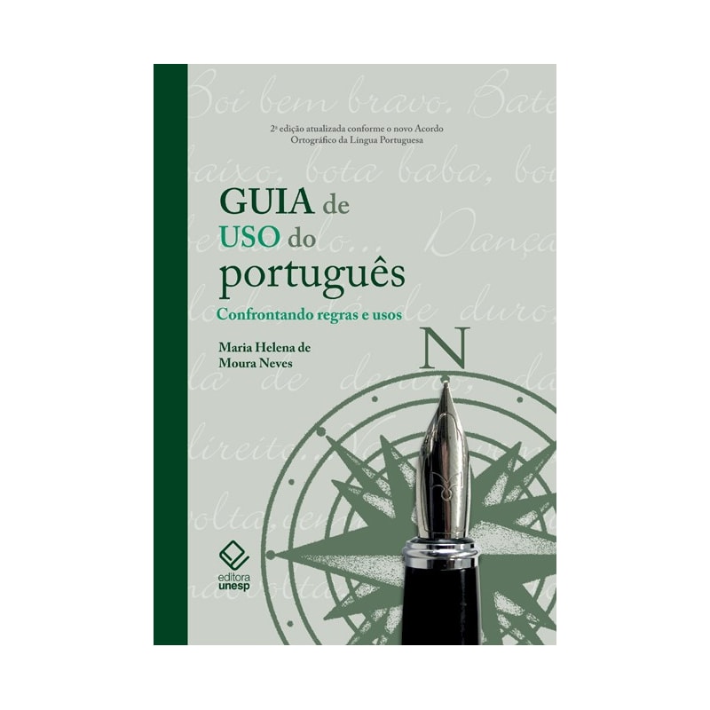 GUIA DE USO DO PORTUGUÊS - 2ª EDIÇÃO: CONFRONTANDO REGRAS E USOS