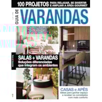 GUIA DE VARANDAS - 101 PROJETOS PARA RELAXAR, SE DIVERTIR E AMPLIAR A ÁREA GOURMET