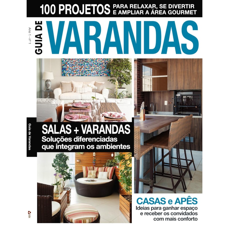 GUIA DE VARANDAS - 101 PROJETOS PARA RELAXAR, SE DIVERTIR E AMPLIAR A ÁREA GOURMET