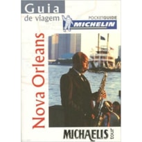 GUIA DE VIAGEM MICHELIN - NOVA ORLEANS - 1