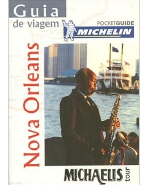 GUIA DE VIAGEM MICHELIN - NOVA ORLEANS - 1