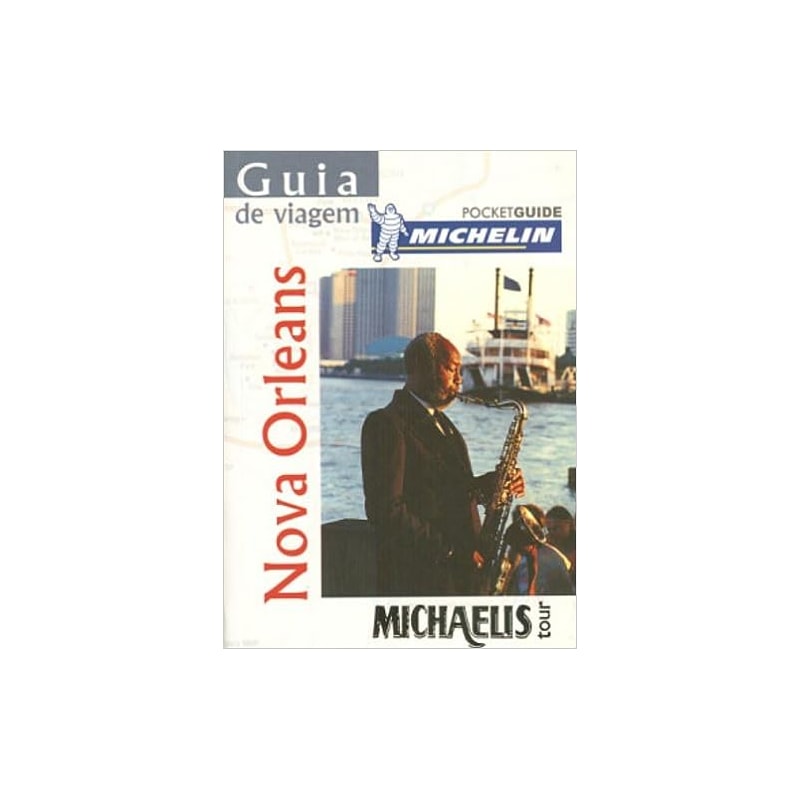 GUIA DE VIAGEM MICHELIN - NOVA ORLEANS - 1