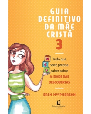 GUIA DEFINITIVO DA MAE CRISTA, V.3 - TUDO QUE VOCE PRECISA SABER SOBRE A IDADE DAS DESCOBERTAS