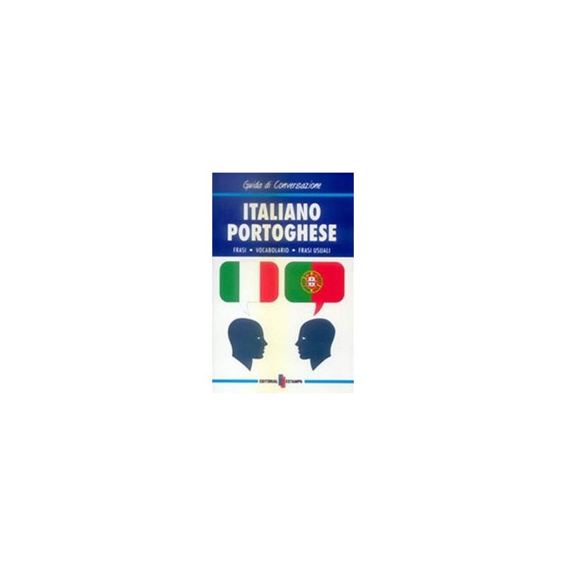 GUIA DI CONVERSAZIONE ITALIANO PORTOGHESE - FRASI VOCABOLARIO FRASI USUALI - 1