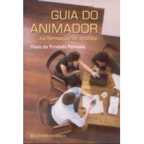 GUIA DO ANIMADOR - NA FORMACAO DE ADULTOS