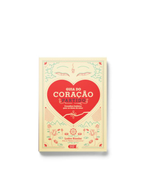 GUIA DO CORAÇÃO PARTIDO: CONSELHOS BUDISTAS PARA AS DORES DE AMOR
