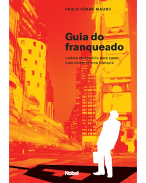 GUIA DO FRANQUEADO : LEITURA OBRIGATÓRIA PARA QUEM QUER