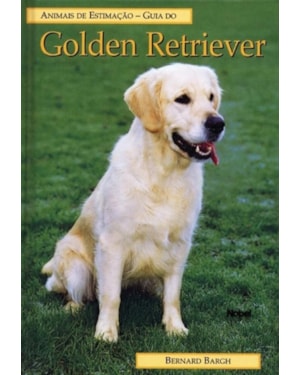 GUIA DO GOLDEN RETRIEVER: ANIMAIS DE ESTIMAÇÃO