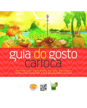 GUIA DO GOSTO CARIOCA: DOS ENDEREÇOS TRADICIONAIS AOS MAIS DESCOLADOS, SAIBA ONDE ENCONTRAR A BOA GASTRONOMIA CARIOCA.