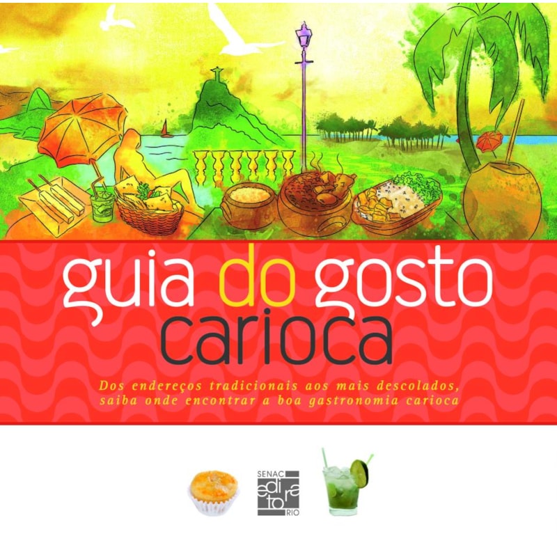 GUIA DO GOSTO CARIOCA: DOS ENDEREÇOS TRADICIONAIS AOS MAIS DESCOLADOS, SAIBA ONDE ENCONTRAR A BOA GASTRONOMIA CARIOCA.