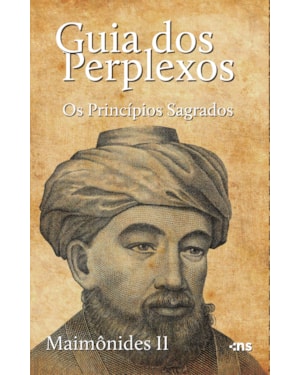 GUIA DOS PERPLEXOS: OS PRINCÍPIOS SAGRADOS