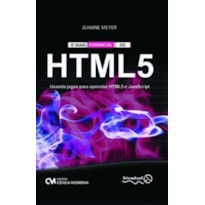 GUIA ESSENCIAL DO HTML5, O - USANDO JOGOS PARA APRENDER HTML5 E JAVASCRIPT - 1