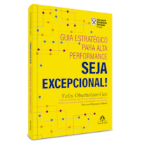 GUIA ESTRATÉGICO PARA ALTA PERFORMANCE: SEJA EXCEPCIONAL