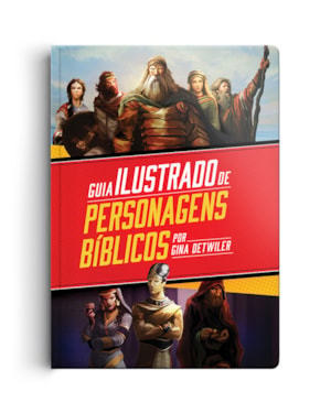 GUIA ILUSTRADO DE PERSONAGENS BÍBLICOS: DESCUBRA MAIS DE 150 PERSONAGENS, DESDE JESUS E EGLOM ATÉ GABRIEL E MELQUISEDEQUE, ATRAVÉS DE ILUSTRAÇÕES VIBRANTES QUE DÃO VIDA A CADA NARRATIVA.