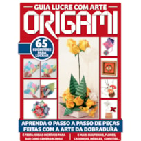 GUIA LUCRE COM ARTE - ORIGAMI: LUCRE COM ARTE ORIGAMI