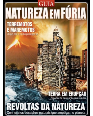 GUIA NATUREZA EM FÚRIA - TERREMOTOS E MAREMOTOS: O QUE SÃO E COMO PROTEGER-SE