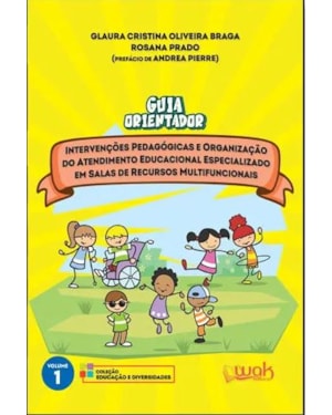 Guia Orientador - Intervenções pedagógicas e organização do atendimento educacional especializado em salas de recursos multifuncionais