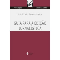 GUIA PARA A EDIÇÃO JORNALÍSTICA