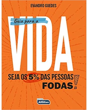 GUIA PARA A VIDA! SEJA OS 5% DAS PESSOAS FODA! - LIVRO DE BOLSO