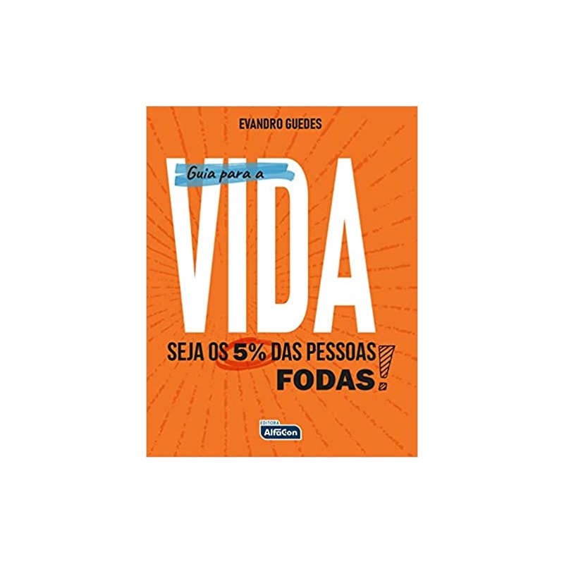 GUIA PARA A VIDA! SEJA OS 5% DAS PESSOAS FODA! - LIVRO DE BOLSO 