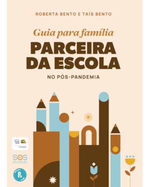 GUIA PARA FAMÍLIA PARCEIRA DA ESCOLA NO PÓS-PANDEMIA