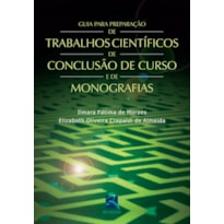 Guia para preparação de trabalhos científicos de conclusão de curso e de monografias