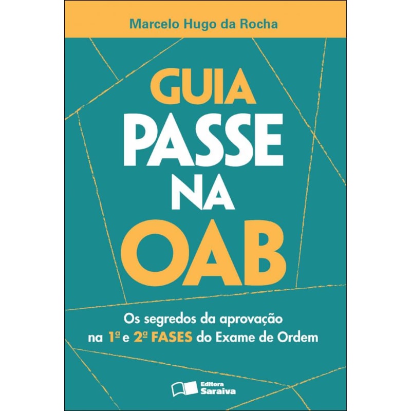 GUIA PASSE NA OAB - 1ª EDIÇÃO DE 2012: OS SEGREDOS DA APROVAÇÃO NA 1ª E 2ª FASES DO EXAME DE ORDEM