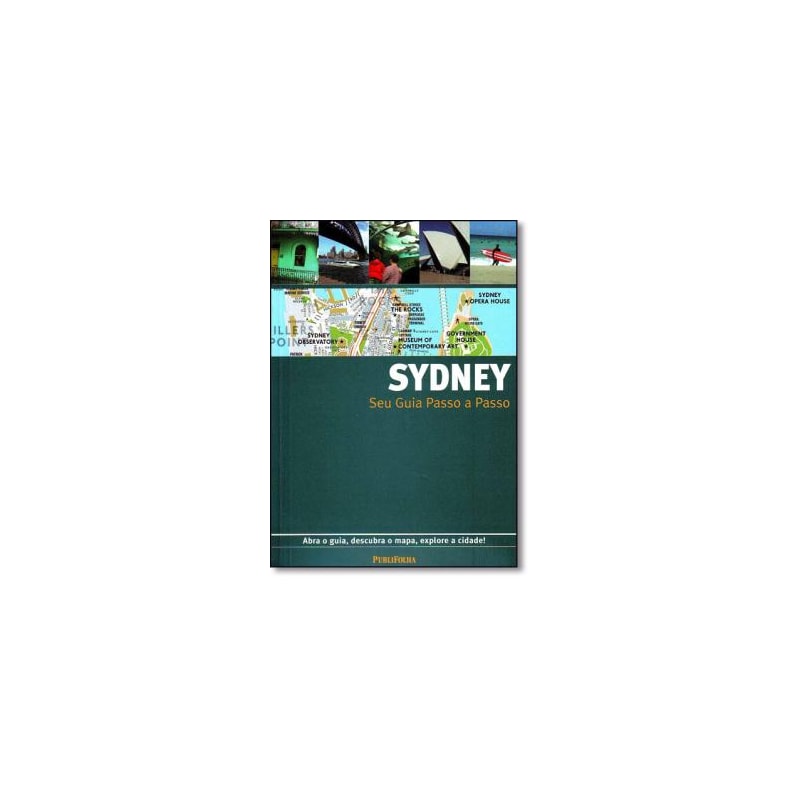 GUIA PASSO A PASSO SYDNEY - GUIA E MAPA - A CIDADE NA PALMA DA MAO - 1ª