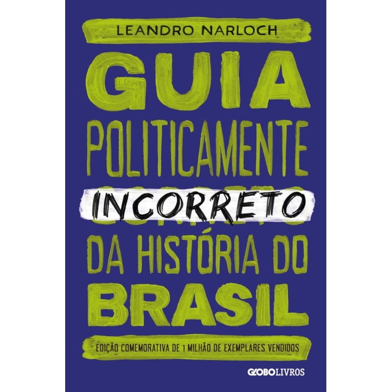 GUIA POLITICAMENTE INCORRETO DA HISTÓRIA DO BRASIL