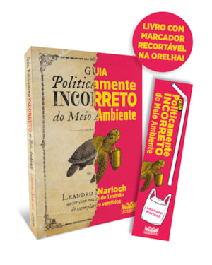 GUIA POLITICAMENTE INCORRETO DO MEIO AMBIENTE