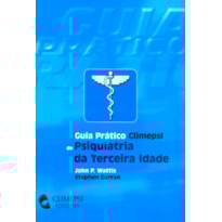 GUIA PRATICO CLIMEPSI DE PSIQUIATRIA DA TERCEIRA IDADE GUIA PRATICO CLIMEPSI DE PSIQUIATRIA DA TERCEIRA IDADE