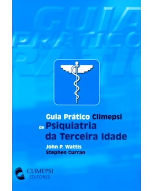 GUIA PRATICO CLIMEPSI DE PSIQUIATRIA DA TERCEIRA IDADE
