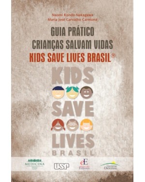 GUIA PRÁTICO CRIANÇAS SALVAM VIDAS KIDS SAVE LIVES BRASIL