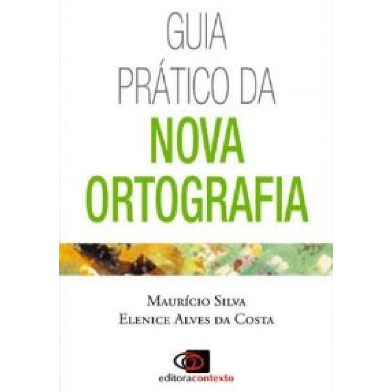 GUIA PRÁTICO DA NOVA ORTOGRAFIA