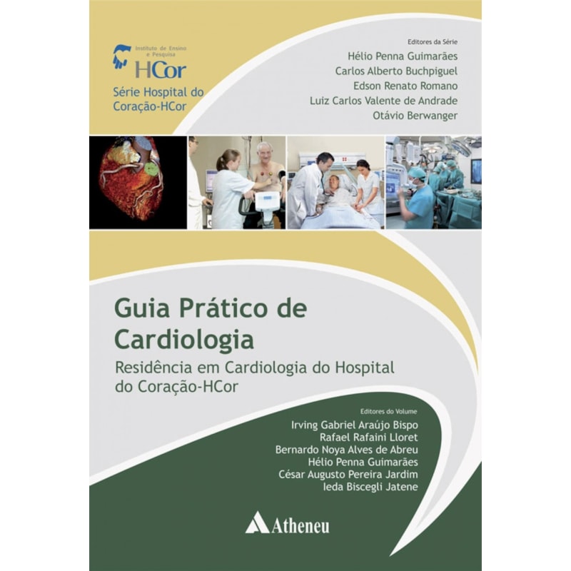 GUIA PRÁTICO DE CARDIOLOGIA: RESIDÊNCIA EM CARDIOLOGIA DO HOSPITAL DO CORAÇÃO-HCOR