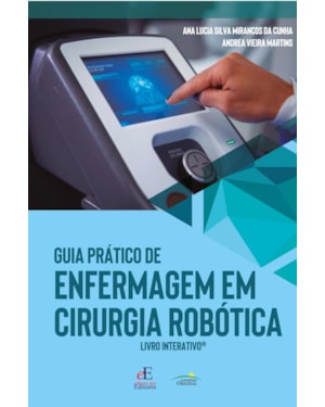 GUIA PRÁTICO DE ENFERMAGEM EM CIRURGIA ROBÓTICA: LIVRO INTERATIVO