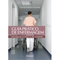 GUIA PRATICO DE ENFERMAGEM - INTRODUCAO A CIENCIA DO CUIDADO - 1
