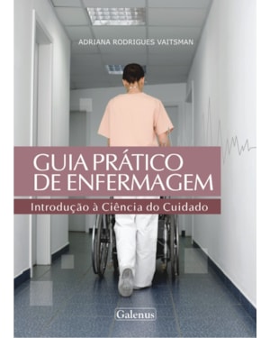 GUIA PRATICO DE ENFERMAGEM - INTRODUCAO A CIENCIA DO CUIDADO - 1