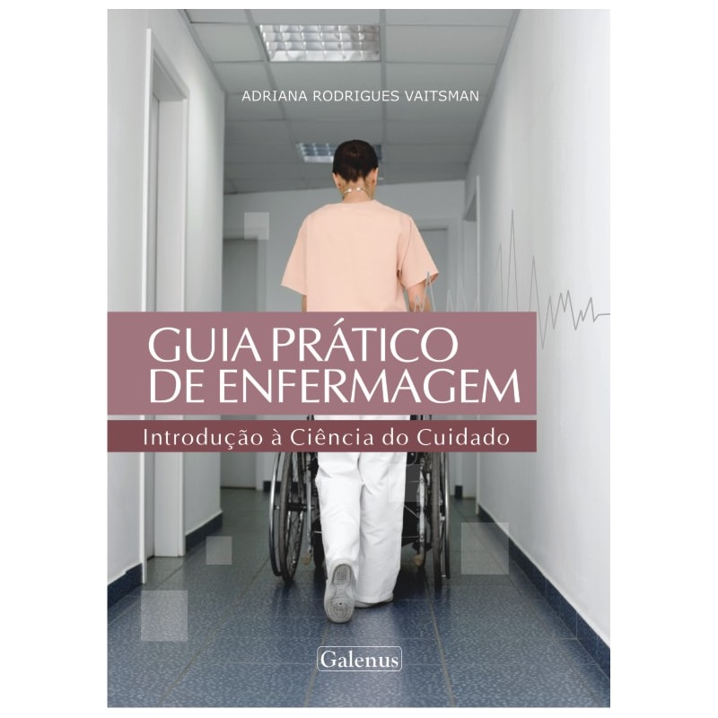GUIA PRATICO DE ENFERMAGEM - INTRODUCAO A CIENCIA DO CUIDADO - 1