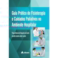 Guia prático de fisioterapia e cuidados paliativos no ambiente hospitalar
