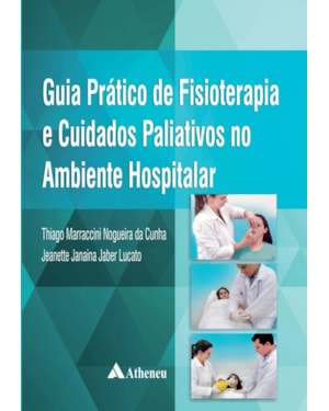 Guia prático de fisioterapia e cuidados paliativos no ambiente hospitalar