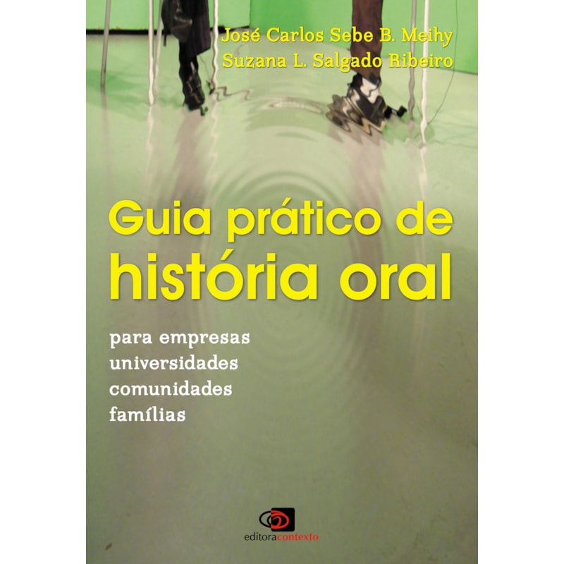 GUIA PRÁTICO DE HISTÓRIA ORAL